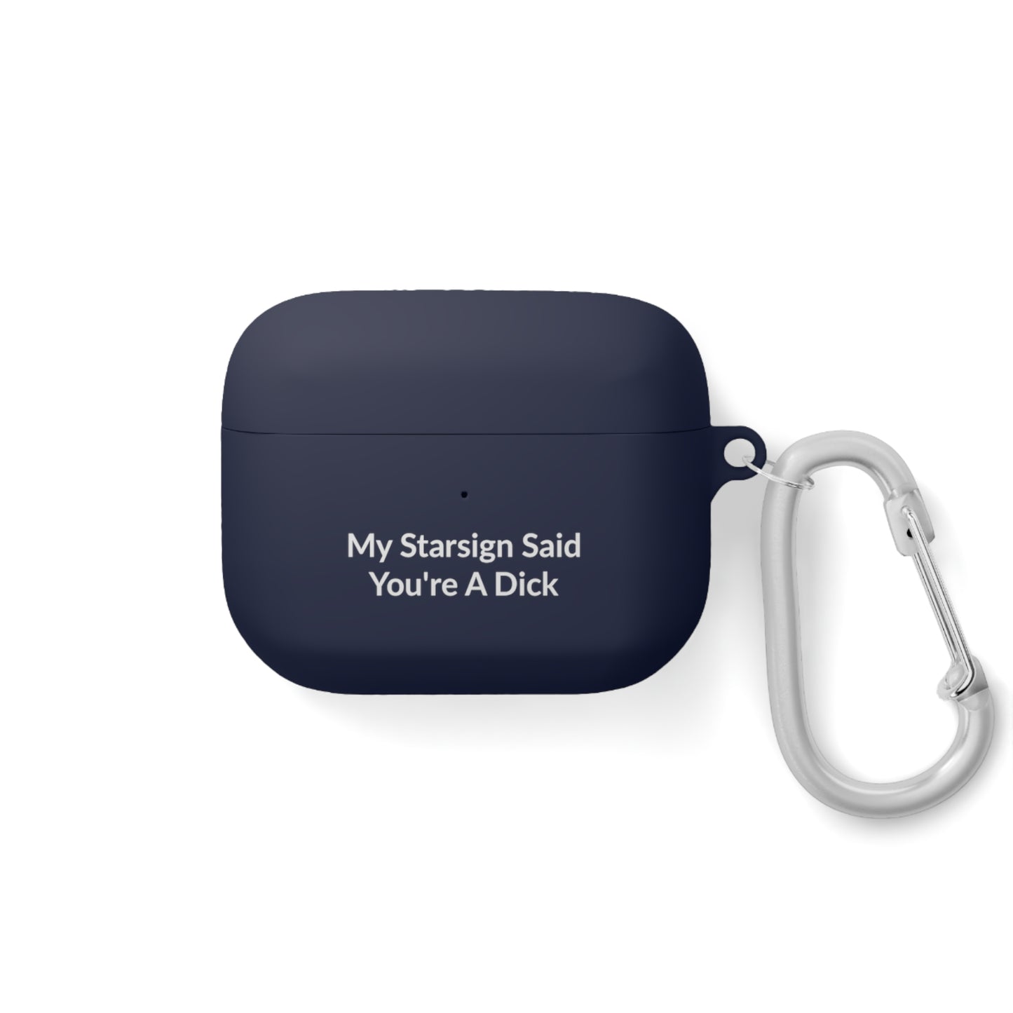 AirPods Pro Case Cover - My Starsign Said You're A Dick - White Text