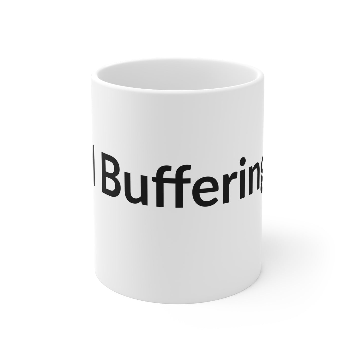 White Ceramic Coffee Cup - Still Buffering.....