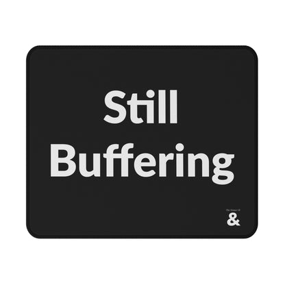 Non-Slip Gaming Mouse Pad - Still Buffering (Black)