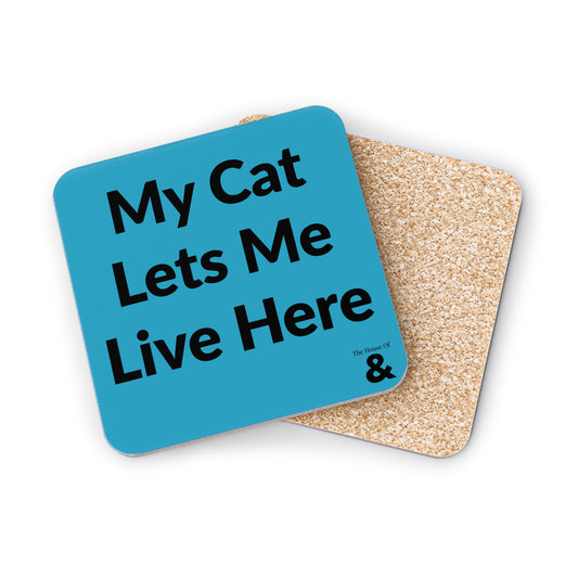 Coaster - My Cat Lets Me Live Here (Turquoise)