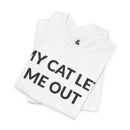 Unisex Jersey Short Sleeve Tee - My Cat Let Me Out in Cloud (L)