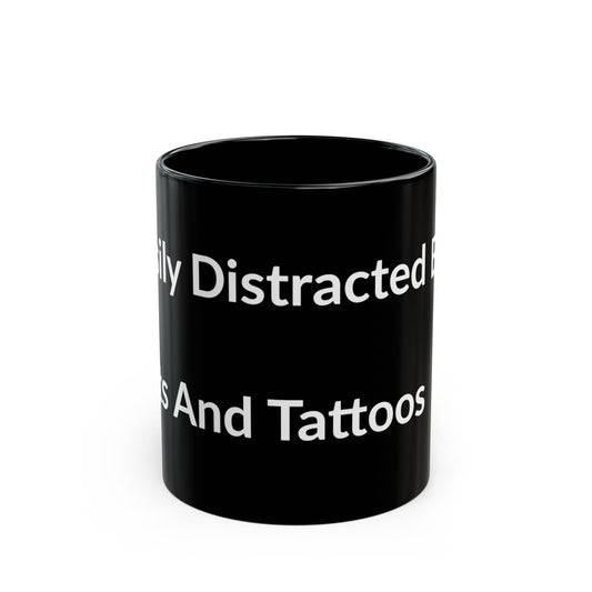 Black Mug - Easily Distracted By: Cats And Tattoos