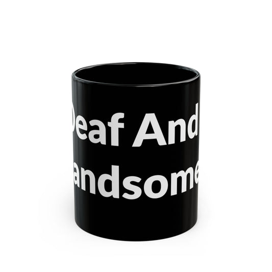 Black Mug - Deaf And Handsome