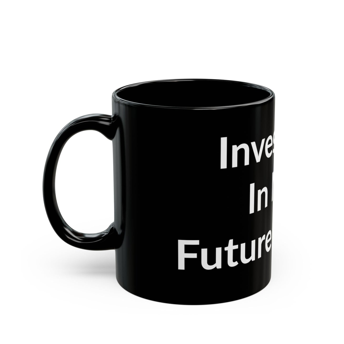 Black Mug - Investing In My Future Chaos