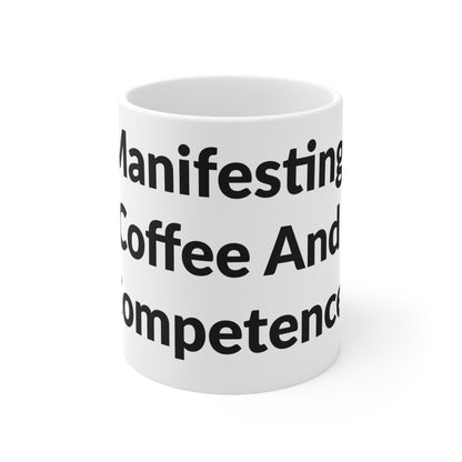 White Ceramic Coffee Cup - Manifesting Coffee And Competence