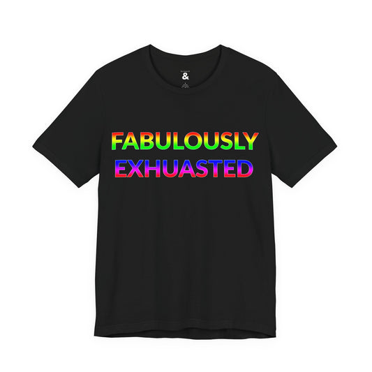Unisex Jersey Short Sleeve Tee - Fabulously Exhausted in Midnight - Pride Collection (S)