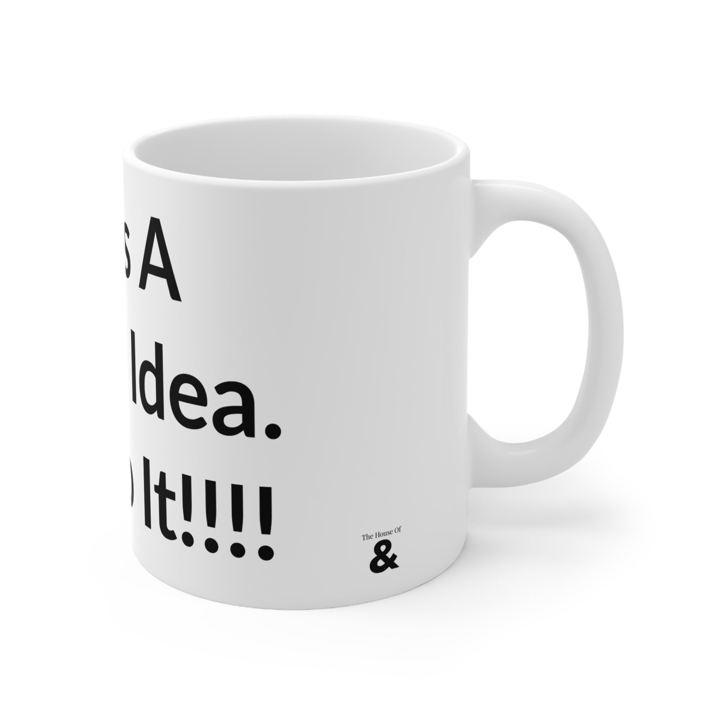 White Ceramic Coffee Cup - That's A Terrible Idea. Let's Do It!!!!