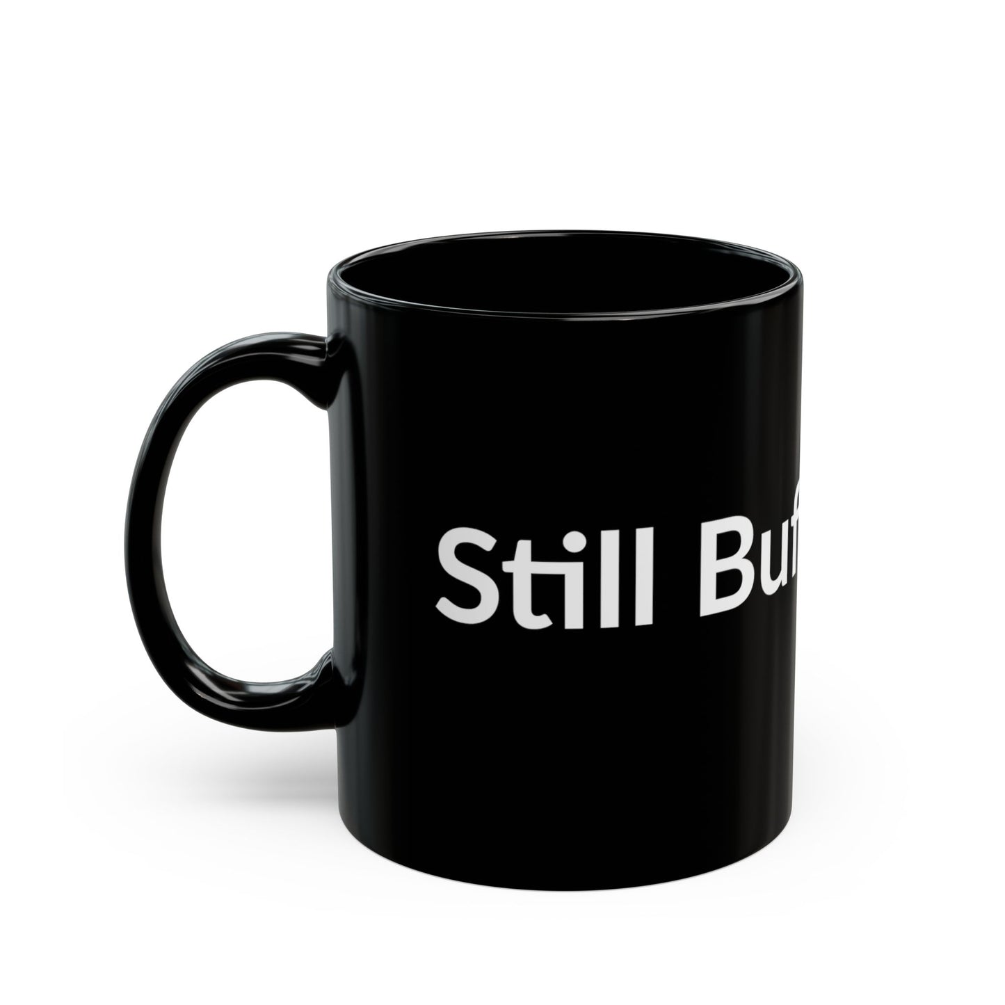 Black Mug - Still Buffering.....