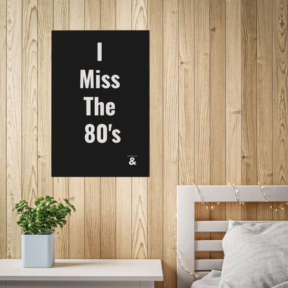 Unframed Poster - I Miss The 80's in Midnight