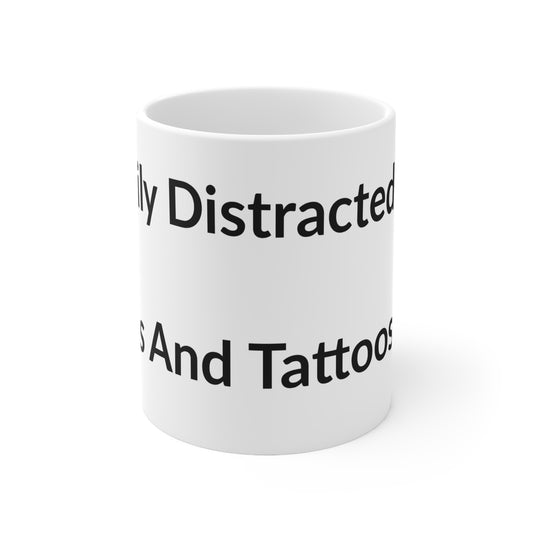 White Ceramic Coffee Cup - Easily Distracted By: Cats And Tattoos