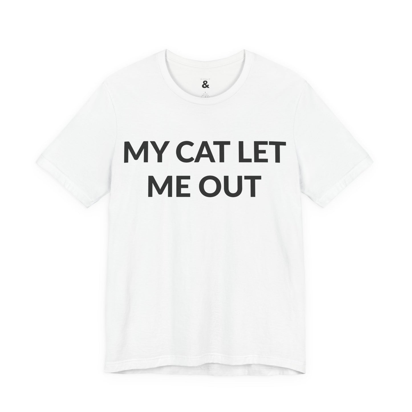 Unisex Jersey Short Sleeve Tee - My Cat Let Me Out in Cloud (L)