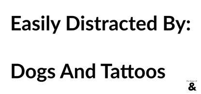 Black Mug - Easily Distracted By: Dogs And Tattoos