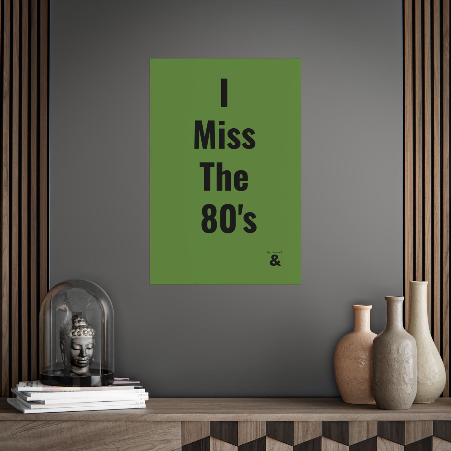 Unframed Poster - I Miss The 80's in Soft Herb