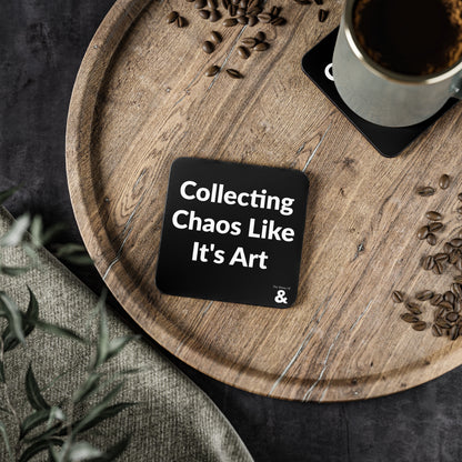 Coaster - Collecting Chaos Like It's Art (Black)