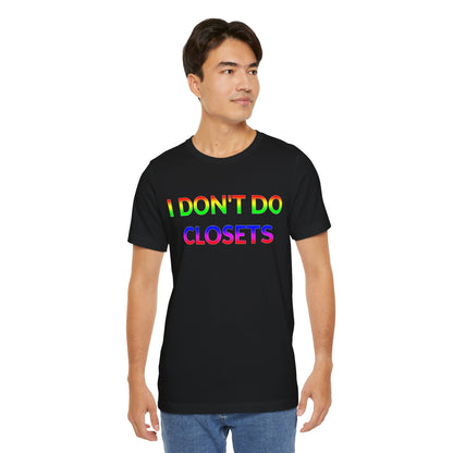 Unisex Jersey Short Sleeve Tee - I Don't Do Closets in Midnight (M)