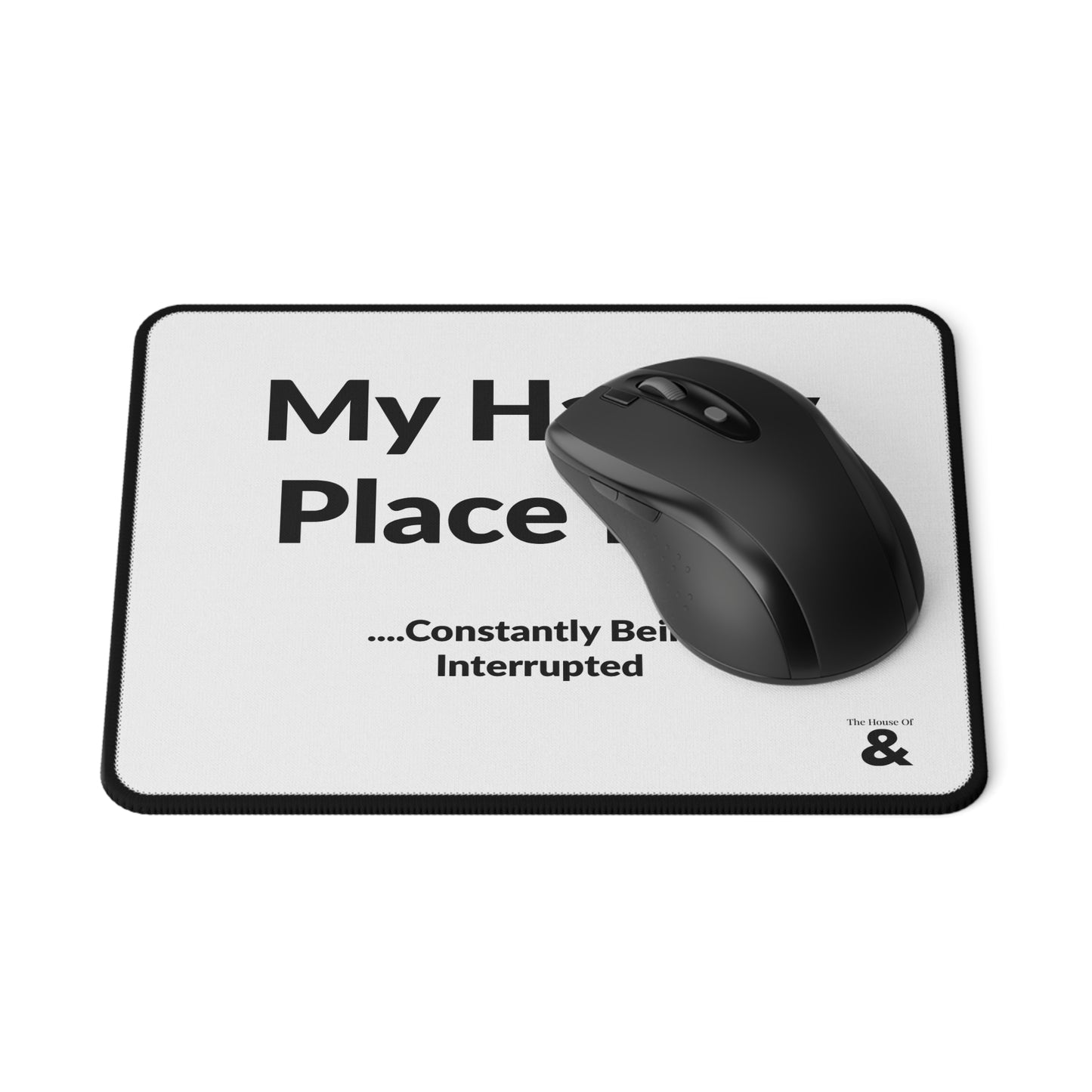 Non-Slip Gaming Mouse Pad - My Happy Place Is Constantly Being Interrupted (White)