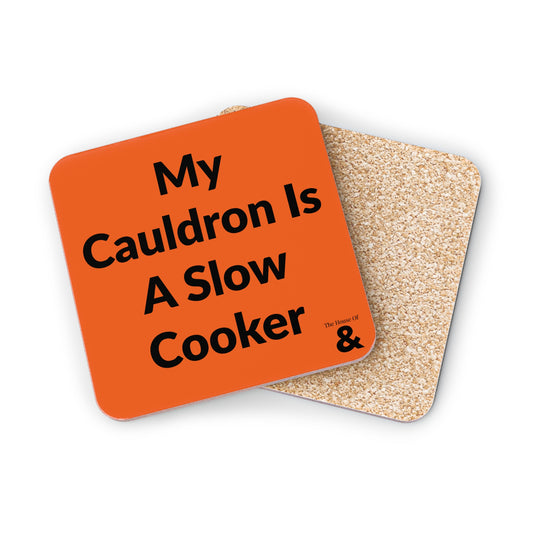 Coaster - My Cauldron Is A Slow Cooker (Orange)
