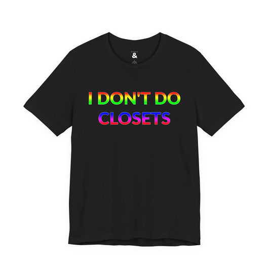 Unisex Jersey Short Sleeve Tee - I Don't Do Closets in Midnight (L)