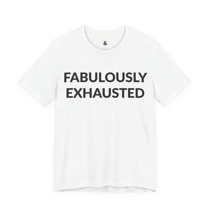 Unisex Jersey Short Sleeve Tee - Fabulously Exhausted in Cloud (M)
