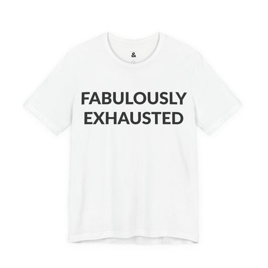 Unisex Jersey Short Sleeve Tee - Fabulously Exhausted in Cloud (M)