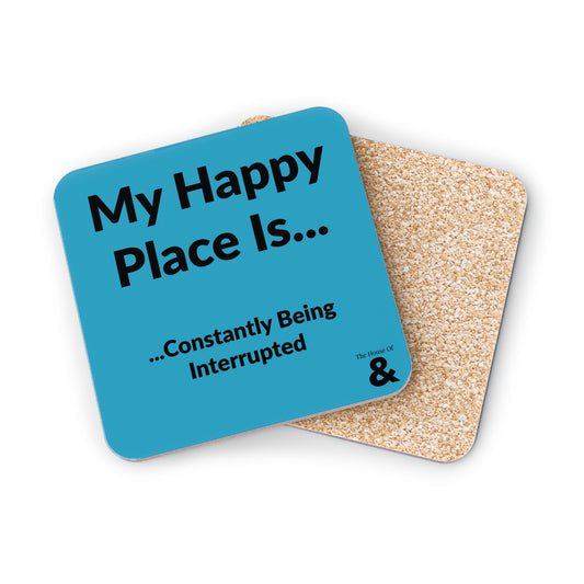Coaster - My Happy Place Is Constantly Being Interrupted (Turquoise)
