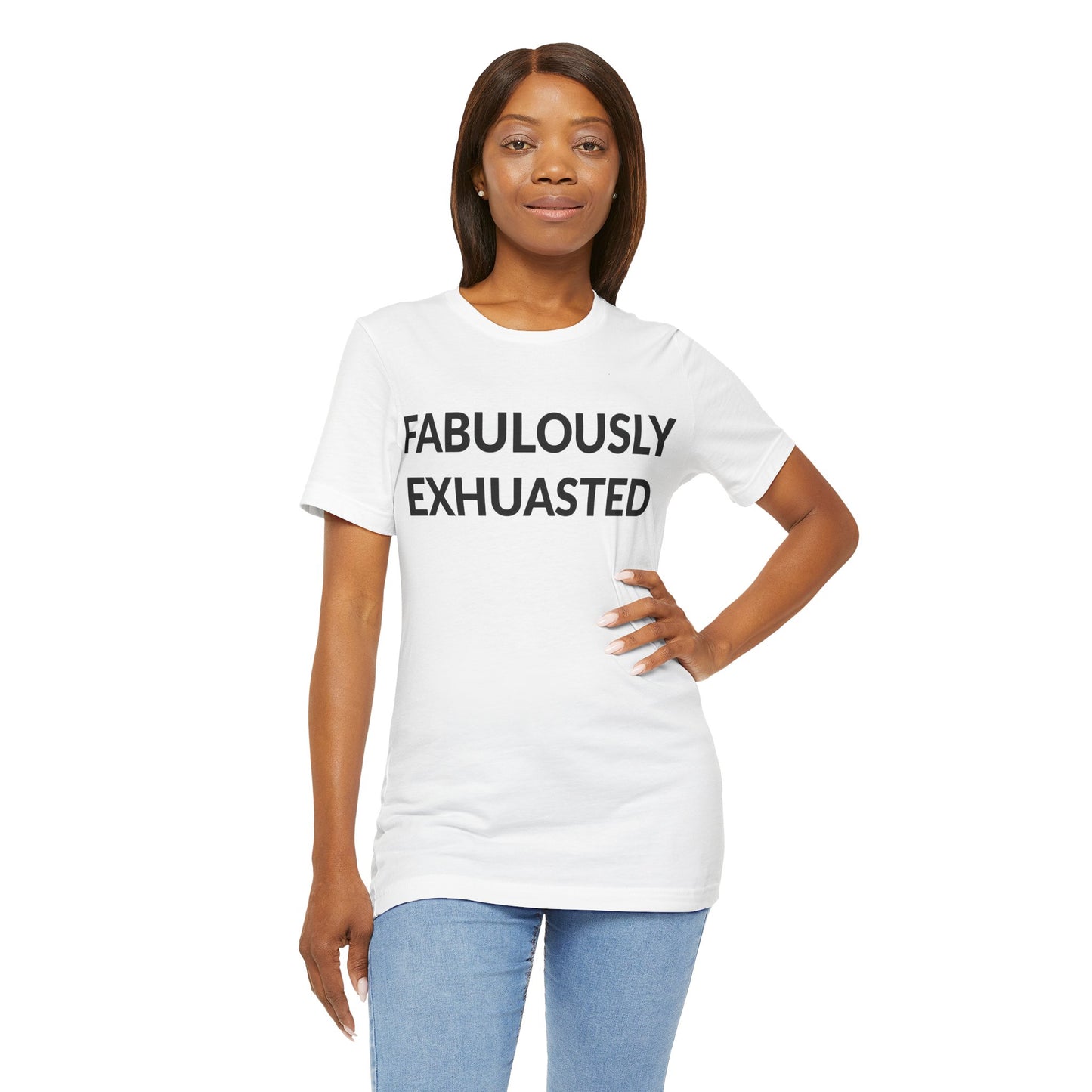 Unisex Jersey Short Sleeve Tee - Fabulously Exhausted in Cloud (S)