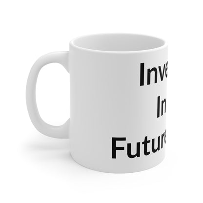 White Ceramic Coffee Cup - Investing In My Future Chaos