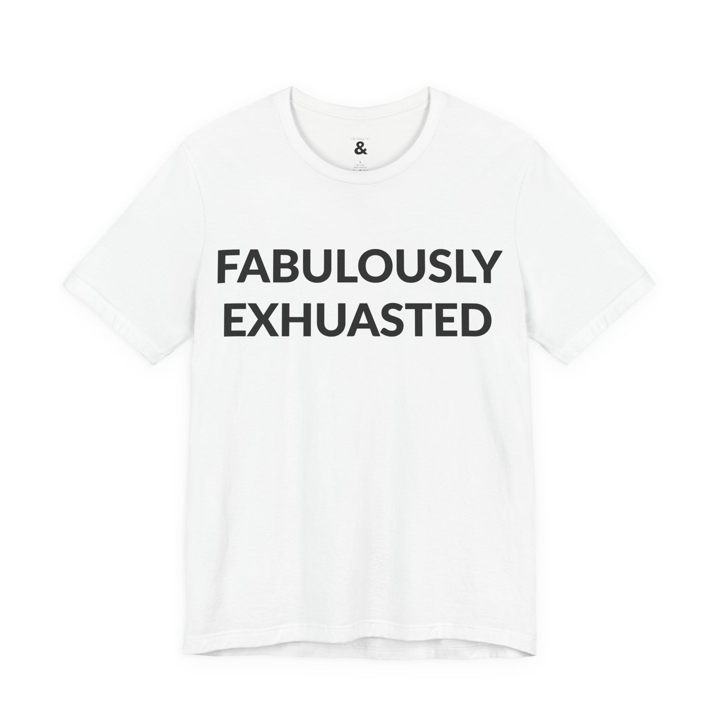 Unisex Jersey Short Sleeve Tee - Fabulously Exhausted in Cloud (S)