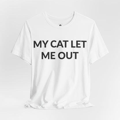 Unisex Jersey Short Sleeve Tee - My Cat Let Me Out in Cloud (L)