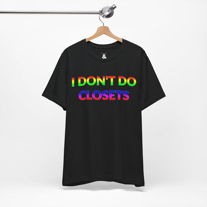Unisex Jersey Short Sleeve Tee - I Don't Do Closets in Midnight - Pride Collection (S)