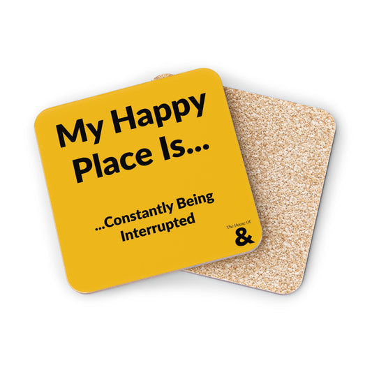 Coaster - My Happy Place Is Constantly Being Interrupted (Yellow)