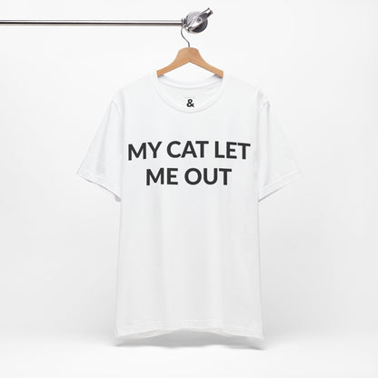 Unisex Jersey Short Sleeve Tee - My Cat Let Me Out in Cloud (L)