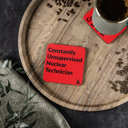 Coaster - Constantly Unsupervised Nuclear Technician (Red)