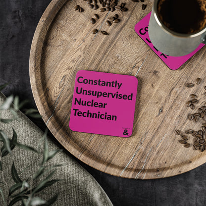 Coaster - Constantly Unsupervised Nuclear Technician (Dark Pink)
