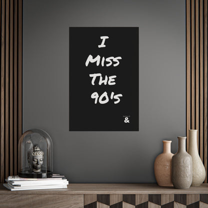 Unframed Poster - I Miss The 90's in Midnight