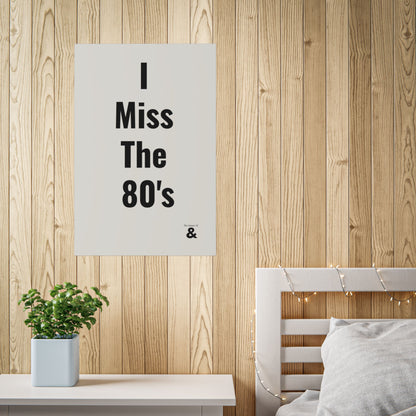 Unframed Poster - I Miss The 80's in Storm Cloud