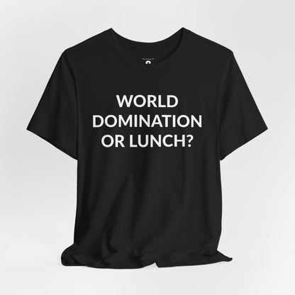 Unisex Jersey Short Sleeve Tee - World Domination Or Lunch? in Midnight (S)