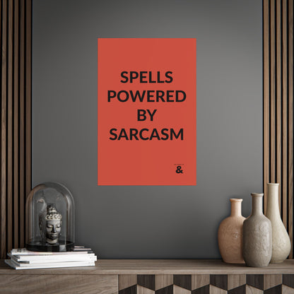 Unframed Poster - Spells Powered By Sarcasm in Clay