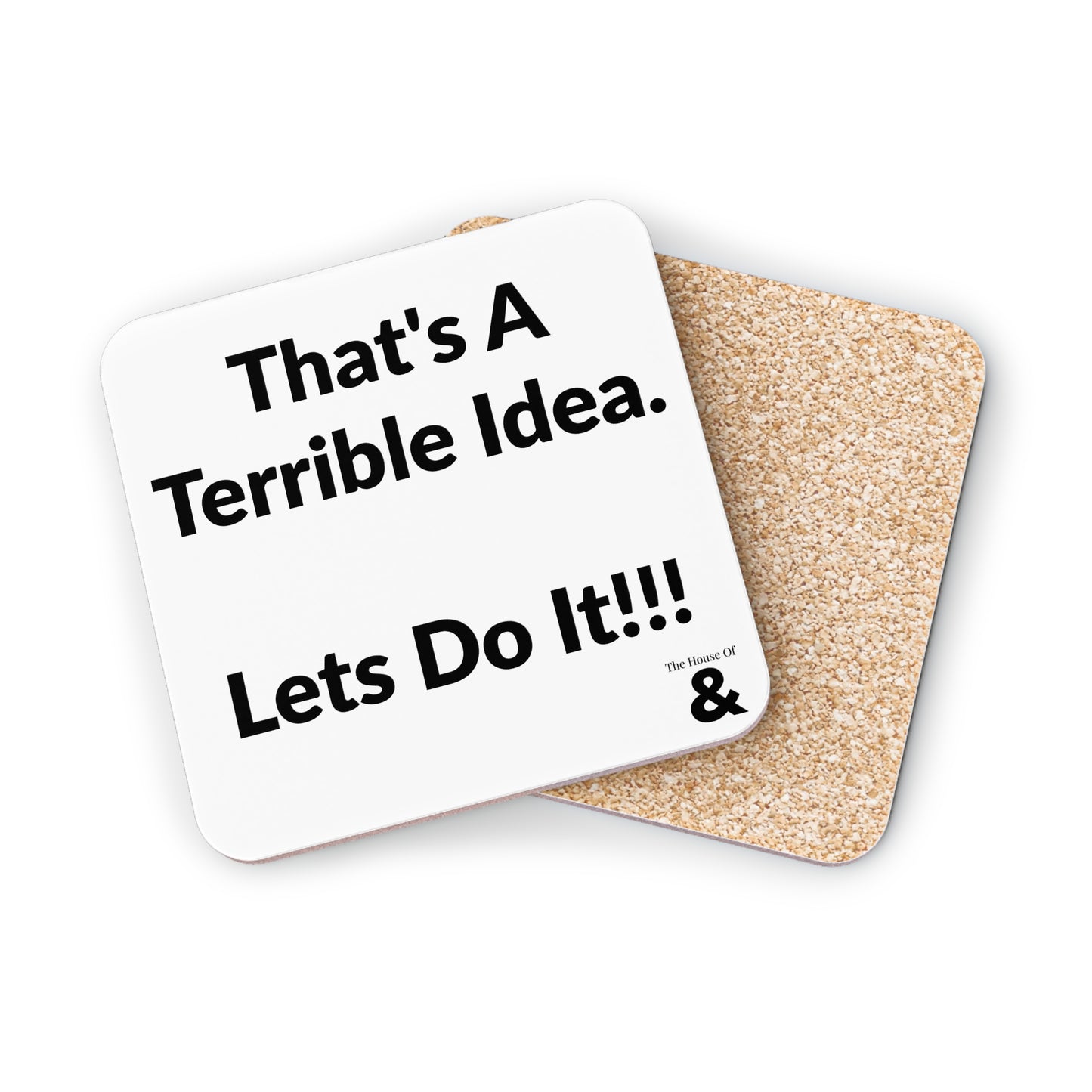 Coaster - That's A Terrible Idea. Let's Do It!!! (White)