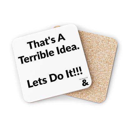 Coaster - That's A Terrible Idea. Let's Do It!!! (White)