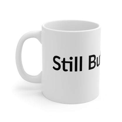 White Ceramic Coffee Cup - Still Buffering.....