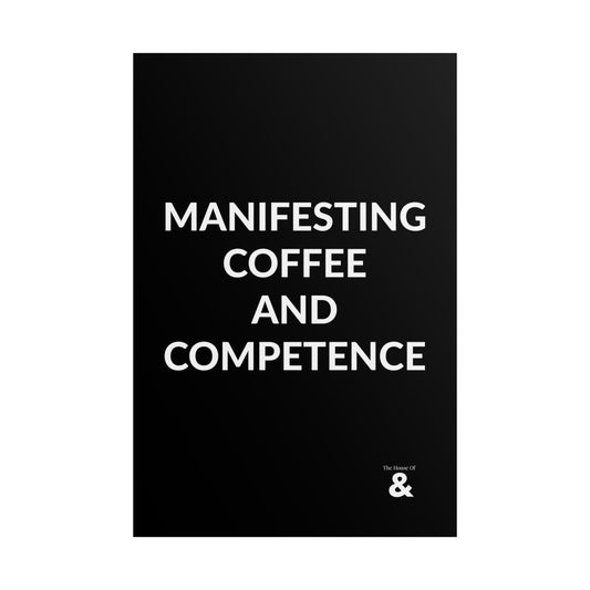 Unframed Poster - Manifesting Coffee And Competence in Midnight