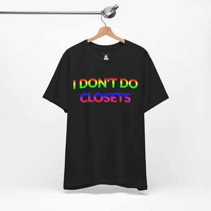 Unisex Jersey Short Sleeve Tee - I Don't Do Closets in Midnight (M)