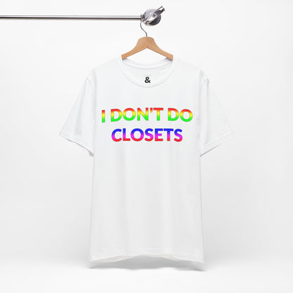 Unisex Jersey Short Sleeve Tee - I Don't Do Closets in Cloud - Pride Collection (S)