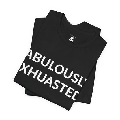 Unisex Jersey Short Sleeve Tee - Fabulously Exhausted in Midnight (S)