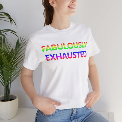 Unisex Jersey Short Sleeve Tee - Fabulously Exhausted in Cloud (L)