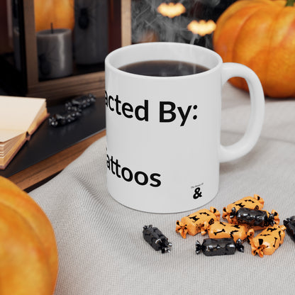 White Ceramic Coffee Cup - Easily Distracted By: Dogs And Tattoos