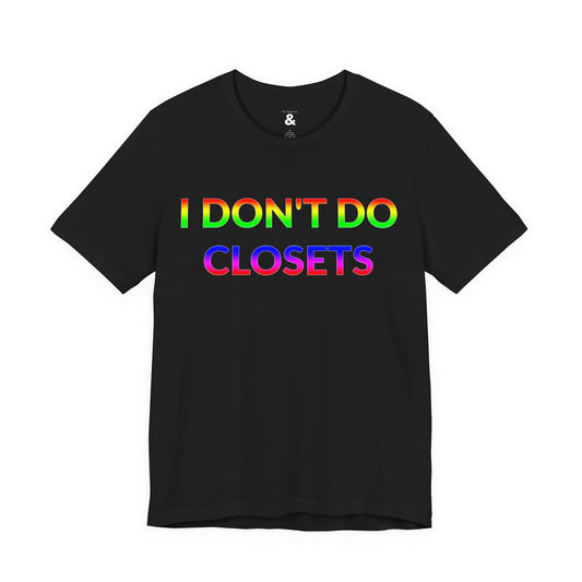 Unisex Jersey Short Sleeve Tee - I Don't Do Closets in Midnight (M)