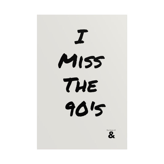 Unframed Poster - I Miss The 90's in Storm Cloud