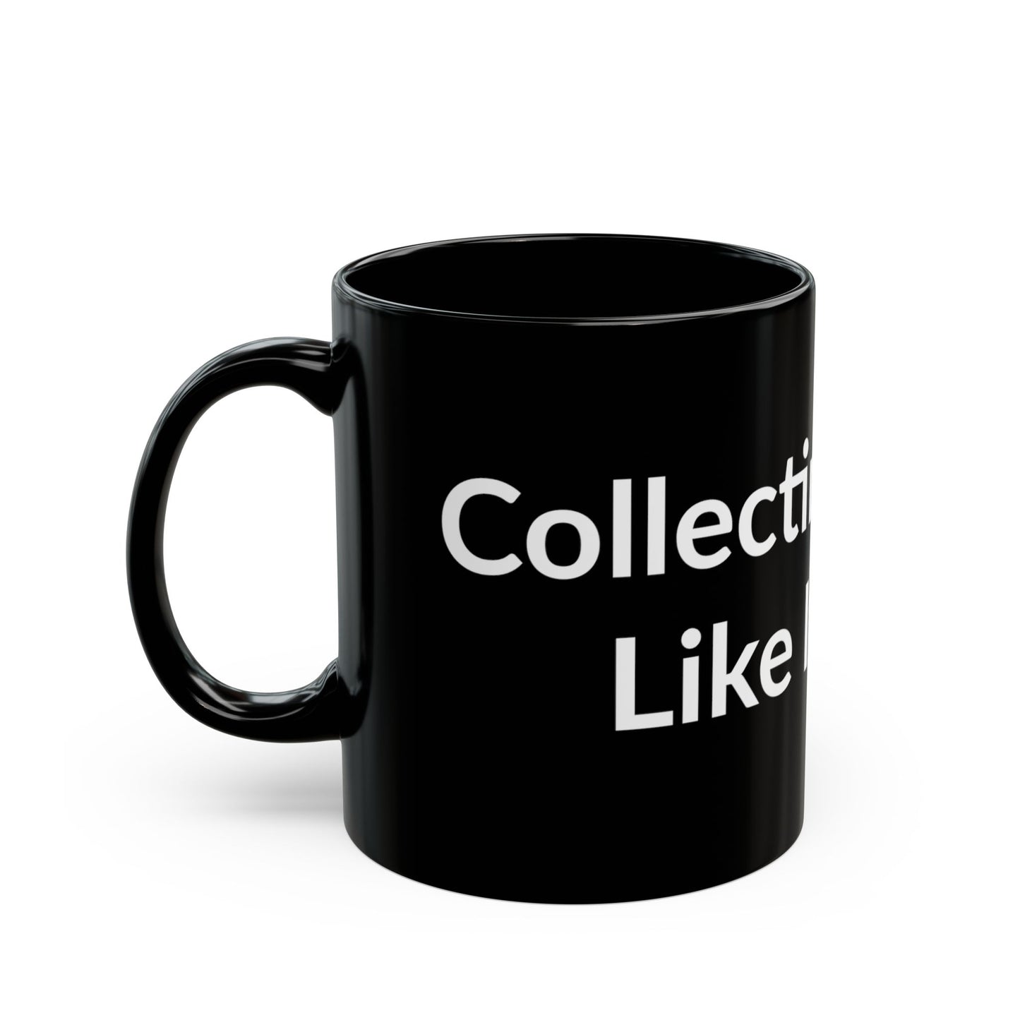 Black Mug - Collecting Chaos Like It's Art
